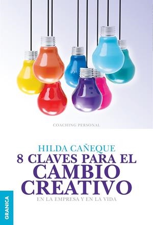 8 CLAVES PARA EL CAMBIO CREATIVO | 9789506418151 | CAÑEQUE, HILDA