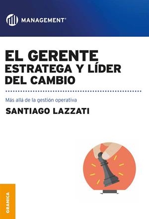 GERENTE, EL : ESTRATEGA Y LIDER DEL CAMBIO | 9789506418755 | LAZZATI SANTIAGO