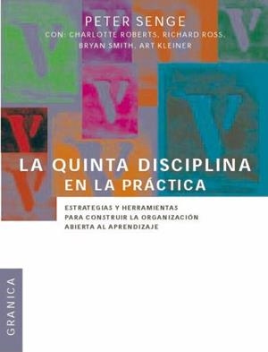 QUINTA DISCIPLINA EN LA PRÁCTICA, LA | 9789506414214 | SENGE, PETER M.