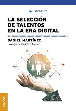 SELECCIÓN DE TALENTOS EN LA ERA DIGITAL, LA | 9789878935010 | MARTINEZ, DANIEL