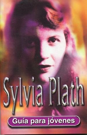 SYLVIA PLATH. GUÍA PARA JÓVENES | 9788489804463 | WISKER, GINA