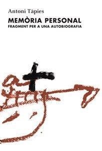 MEMÒRIA PERSONAL. FRAGMENT PER A UNA AUTOBIOGRAFIA | 9788488786982 | TÀPIES, ANTONI