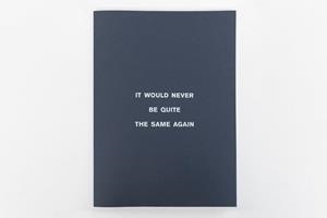 IT WOULD NEVER BE QUITE THE SAME AGAIN | 9788494559648 | RIBAS, XAVIER