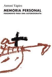 MEMORIA PERSONAL. FRAGMENTO PARA UNA AUTOBIOGRAFÍA | 9788488786999 | TÀPIES, ANTONI