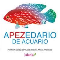 APEZEDARIO DE ACUARIO | 9788496003101 | GOMEZ SERRANO, P. / PACHECO, M. A.