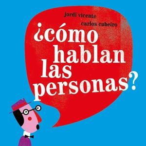 ¿CÓMO HABLAN LAS PERSONAS? | 9788496003248 | VICENTE, JORDI