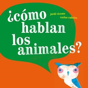 ¿CÓMO HABLAN LOS ANIMALES? | 9788496003231 | VICENTE, JORDI