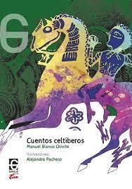 CUENTOS CELTÍBEROS | 9788412621341 | BLANCO CHIVITE, MANUEL / PACHECO YEPES, ALEJANDRO