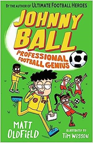 JOHNNY BALL. PROFESSIONAL FOOTBAL GENIUS | 9781529504460 | OLDFIELD, MATT