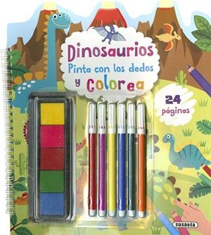 PINTA CON LOS DEDOS Y COLOREA. DINOSAURIOS | 9788467795578 | EDICIONES, SUSAETA