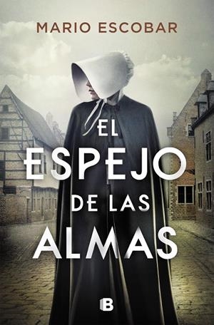 ESPEJO DE LAS ALMAS, EL | 9788466677752 | ESCOBAR, MARIO