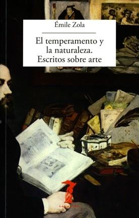 TEMPERAMENTO Y LA NATURALEZA, EL. ESCRITOS SOBRE ARTE | 9788477743286 | ZOLA, EMILE