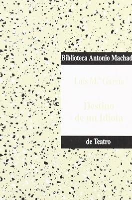 DESTINO DE UN IDIOTA | 9788477743781 | GARCIA, L. Mª