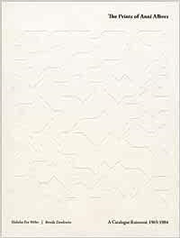 PRINTS OF ANNI ALBERS, THE : A CATALOGUE RAISONNE | 9788492480524 | FOX WEBER / DANILOWITZ
