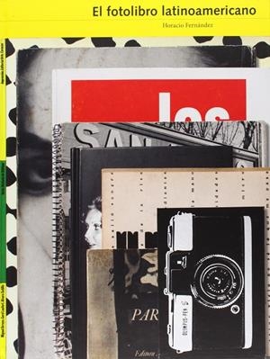 FOTOLIBRO LATINOAMERICANO, EL | 9788415118022 | FERNÁNDEZ MARTÍNEZ, HORACIO