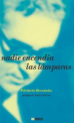 NADIE ENCENDÍA LAS LÁMPARAS | 9788492480128 | HERNÁNDEZ, FELISBERTO