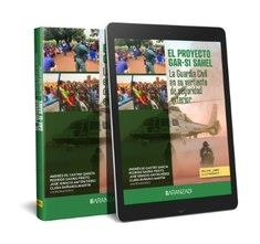 PROYECTO GAR-SI SAHEL, EL : LA GUARDIA CIVIL EN SU VERTIENTE DE SEGURIDAD EXTERIOR (PAPEL E-BOOK) | 9788411636865 | DE CASTRO GARCIA, ANDRES