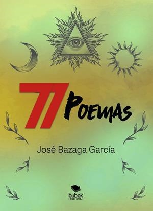 77 POEMAS | 9788468576459 | BAZAGA GARCÍA, JOSÉ