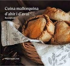 CUINA MALLORQUINA D'AHIR I D'AVUI | 9788419321121 | SERRA FIOL, MIQUEL