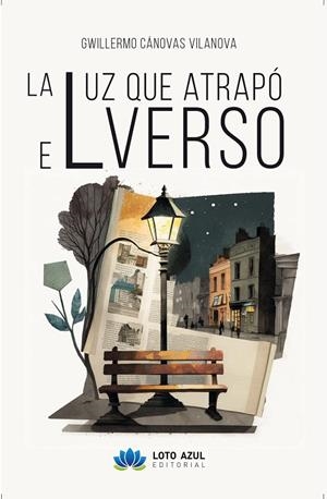 LUZ QUE ATRAPÓ EL VERSO, LA | 9788419871015 | , CÁNOVAS VILANOVA, GUILLERMO
