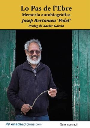 LO PAS DE L'EBRE. MEMÒRIA AUTOBIOGRÀFICA | 9788419606488 | BERTOMEU FORNÓS "POLET", JOSEP