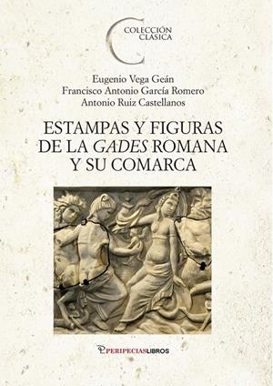 ESTAMPAS Y FIGURAS DE LA GADES ROMANA Y SU COMARCA | 9788412669954 | GARCIA ROMERO, FRANCISCO ANTONIO / RUIZ CASTELLANOS, ANTONIO