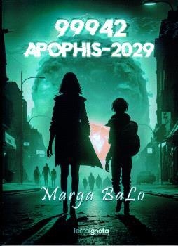 99942 APOPHIS - 2029 | 9788412697131 | BALO, MARGA