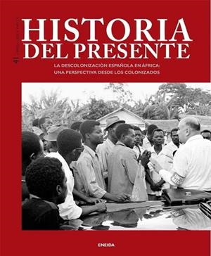 HISTORIA DEL PRESENTE 41. LA DESCOLONIZACIÓN ESPAÑOLA EN AFRICA | 9788415798132 | AVILES, JUAN