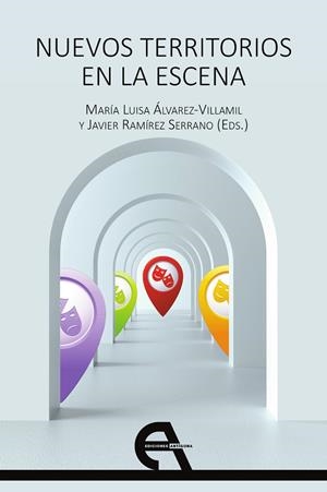 NUEVOS TERRITORIOS EN LA ESCENA | 9788418119804 | ÁLVAREZ-VILLAMIL / RAMÍREZ SERRANO