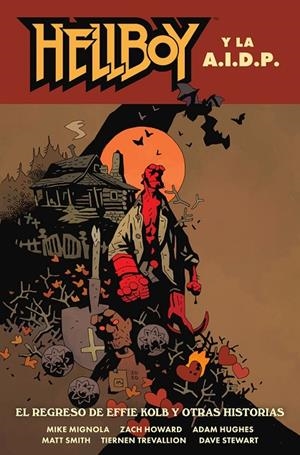 HELLBOY Y LA AIDP 28 : EL REGRESO DE EFFIE KOLB Y OTRAS HISTORIAS | 9788467963380 | MIGNOLA / ROBERSON / STENBECK / RIVERA