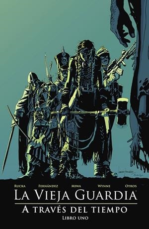 VIEJA GUARDIA, LA : A TRAVES DEL TIEMPO.  LIBRO UNO | 9788467963410 | RUCKA, GREG