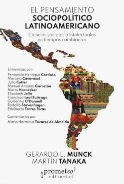 PENSAMIENTO SOCIOPOLÍTICO LATINOAMERICANO. CIENCIAS SOCIALES E INTELECTUALES EN TIEMPOS CAMBIANTES | 9789878267135 | MUNCK, GERARDO L.