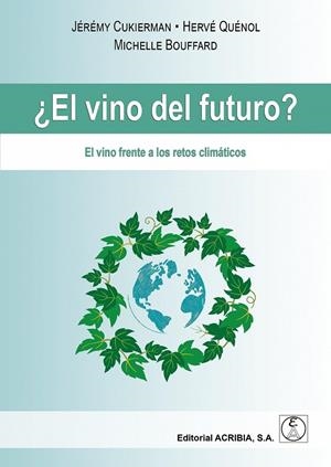 ¿EL VINO DEL FUTURO? | 9788420013121 | CUCKIERMAN, JÉRÉMY / QUÉNOL, HERVÉ / BOUFFARD, MICHELLE
