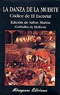 DANZA DE LA MUERTE, LA. EL CÓDICE DE EL ESCORIAL | 9788478132201 | SABAS, MARTÍN