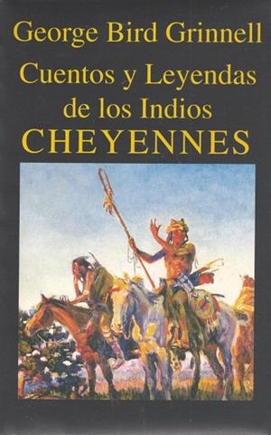 CUENTOS Y LEYENDAS DE LOS INDIOS CHEYENNES | 9788478131419 | GRINNELL, GEORGE BIRD