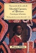 NARRACIÓN DE LA VIDA DE OLAUDAH EQUIANO, EL AFRICANO, ESCRITA POR ÉL MISMO. AUTOBIOGRAFÍA DE UN ESCL | 9788478131983 | EQUIANO, OLAUDAH