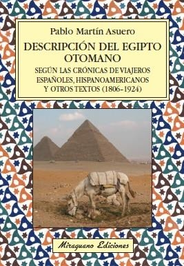 DESCRIPCION DEL EGIPTO OTOMANO, SEGUN LAS CRONICAS DE VIAJEROS | 9788478133079 | MARTIN ASUERO, PABLO