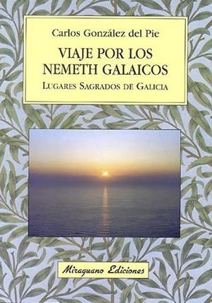 VIAJE POR LOS NEMETH GALAICOS. LUGARES SAGRADOS DE GALICIA | 9788478132775 | GONZÁLEZ DEL PIE, CARLOS