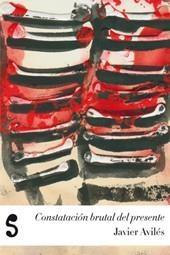 CONSTATACION BRUTAL DEL PRESENTE | 9788493785666 | AVILES, JAVIER