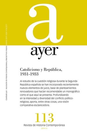 REVISTA AYER 113 : CATOLICISMO Y REPÚBLICA, 1931-1933 | 9788416662708 | MARCOS DEL OLMO, MARÍA CONCEPCIÓN