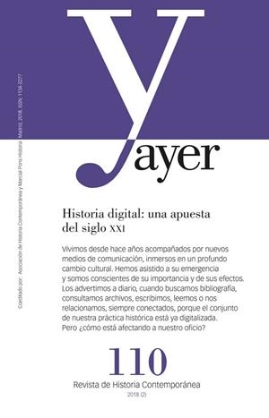 REVISTA AYER 110 : HISTORIA DIGITAL: UNA APUESTA DEL SIGLO XXI | 9788416662555 | PONS PONS, ANACLET