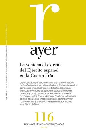 REVISTA AYER 116 : LA VENTANA AL EXTERIOR DEL EJÉRCITO ESPAÑOL EN LA GUERRA FRÍA | 9788417945077 | SÁNCHEZ LEÓN, PABLO