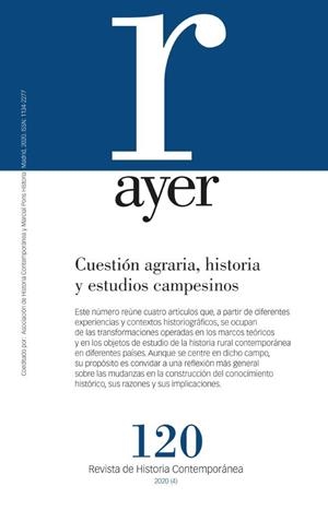 REVISTA AYER 120 : CUESTIÓN AGRARIA, HISTORIA Y ESTUDIOS CAMPESINOS | 9788417945312 | DÍAZ GEADA, ALBA