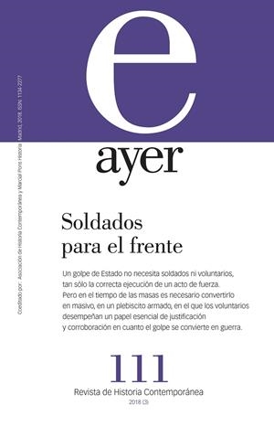 REVISTA AYER 111 : SOLDADOS PARA EL FRENTE | 9788416662593 | FERNÁNDEZ PRIETO, LOURENZO / ARTIAGA REGO, AURORA