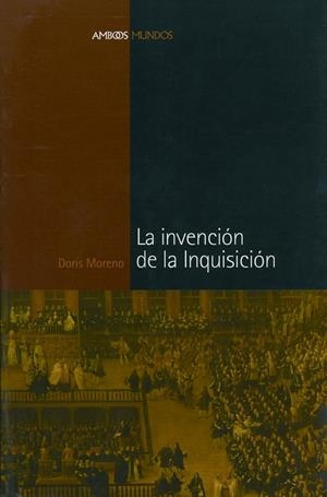 INVENCIÓN DE LA INQUISICIÓN, LA | 9788495379788 | MORENO, DORIS