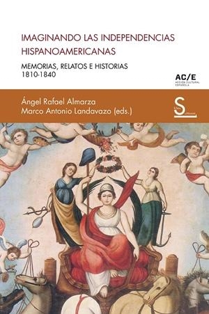 IMAGINANDO LAS INDEPENDENCIAS HISPANOAMERICANAS | 9788418388637 | ALMARZA, ÁNGEL RAFAEL