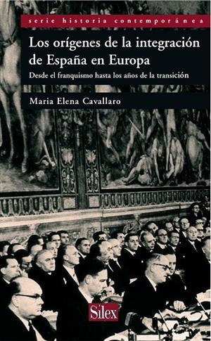 ORÍGENES DE LA INTEGRACION DE ESPAÑA EN EUROPA, LOS | 9788477372165 | CAVALLARO, MARIA ELENA