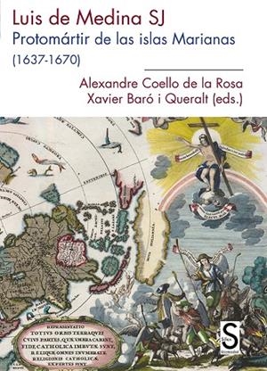 LUIS DE MEDINA, SJ PROTOMÁRTIR DE LAS ISLAS MARIANA (1637-1670) | 9788477378501 | COELLO DE LA ROSA, ALEXANDRE