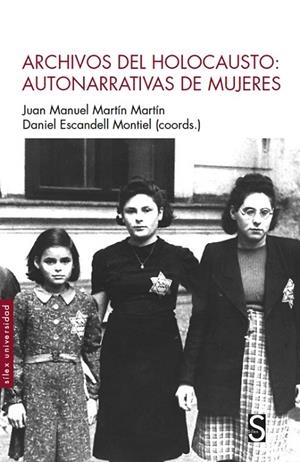 ARCHIVOS DEL HOLOCAUSTO: AUTONARRATIVAS DE MUJERES | 9788419077011 | ESCANDELL MONTIEL, DANIEL