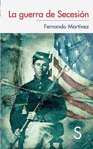 GUERRA DE SECESIÓN, LA | 9788477377979 | MARTÍNEZ HERNÁNDEZ, FERNANDO